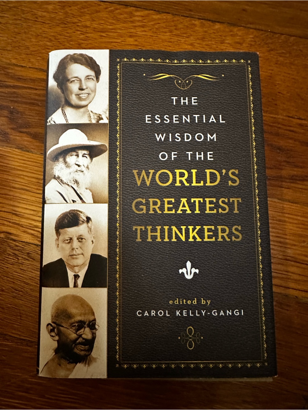 The Essential wisdom of the Worlds Greatest Thinkers by Carol Kelly Gangi
